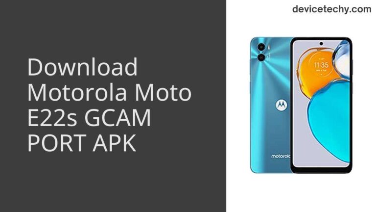 Download Motorola Moto E22s GCAM Port APK