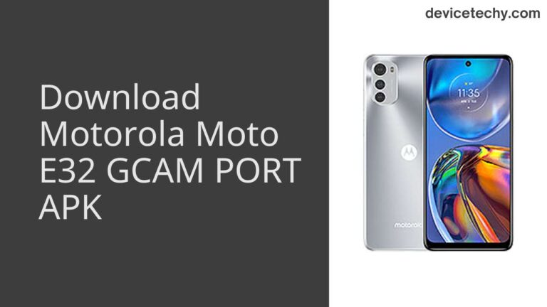 Download Motorola Moto E32 GCAM Port APK