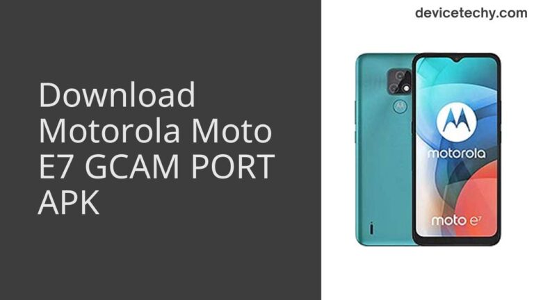 Download Motorola Moto E7 GCAM Port APK