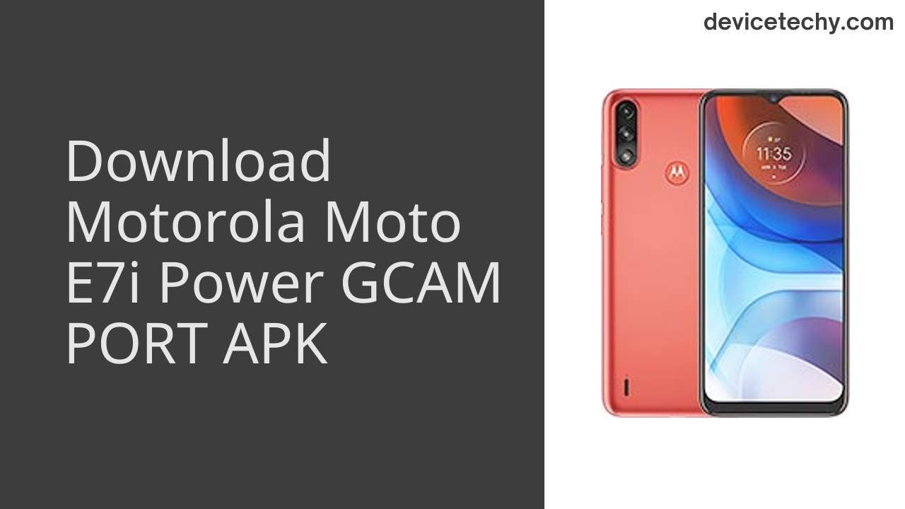 Motorola Moto E7i Power GCAM PORT APK Download