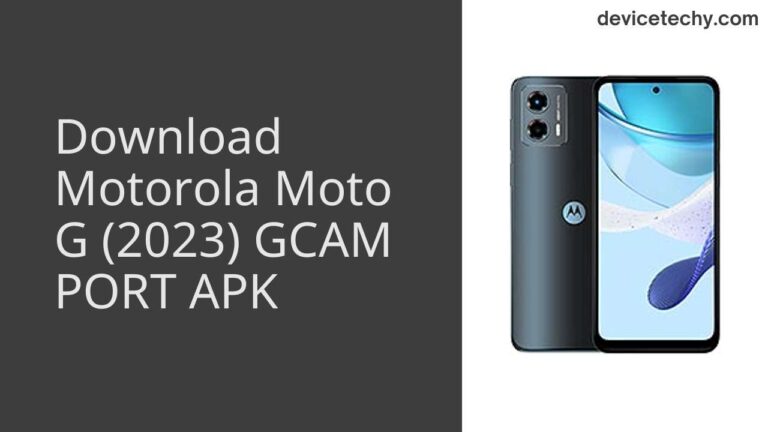 Download Motorola Moto G (2023) GCAM Port APK