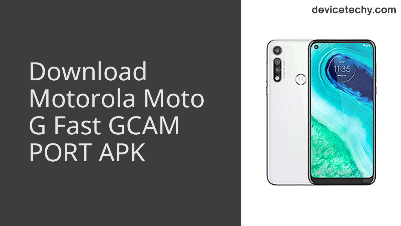 Motorola Moto G Fast GCAM PORT APK Download