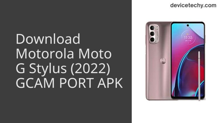 Download Motorola Moto G Stylus (2022) GCAM Port APK