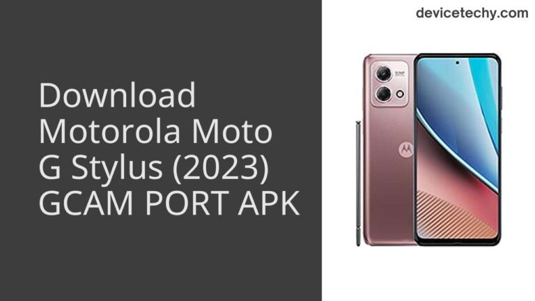 Download Motorola Moto G Stylus (2023) GCAM Port APK