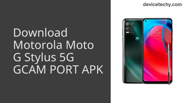 Download Motorola Moto G Stylus 5G GCAM Port APK