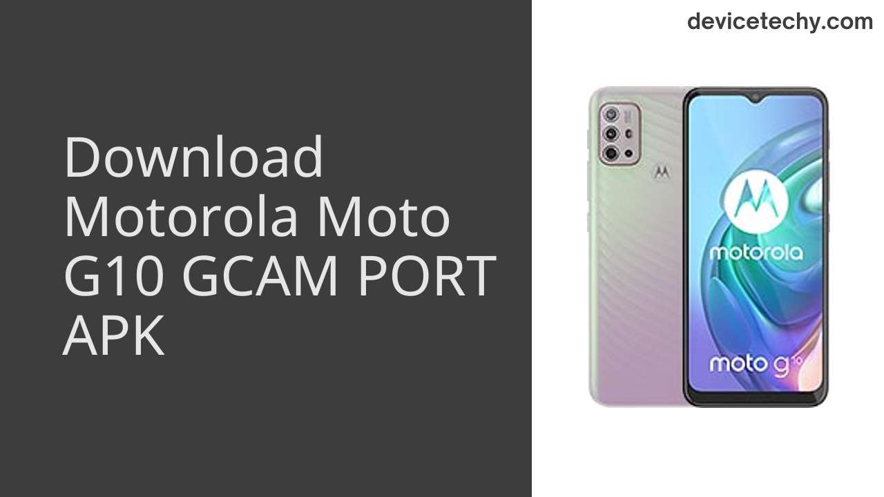 Motorola Moto G10 GCAM PORT APK Download