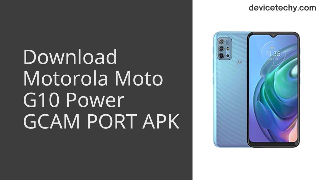 Motorola Moto G10 Power GCAM PORT APK Download