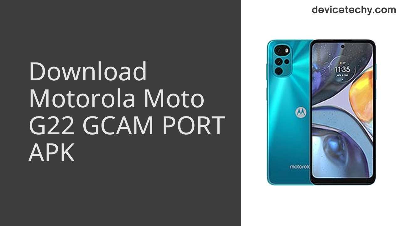 Motorola Moto G22 GCAM PORT APK Download