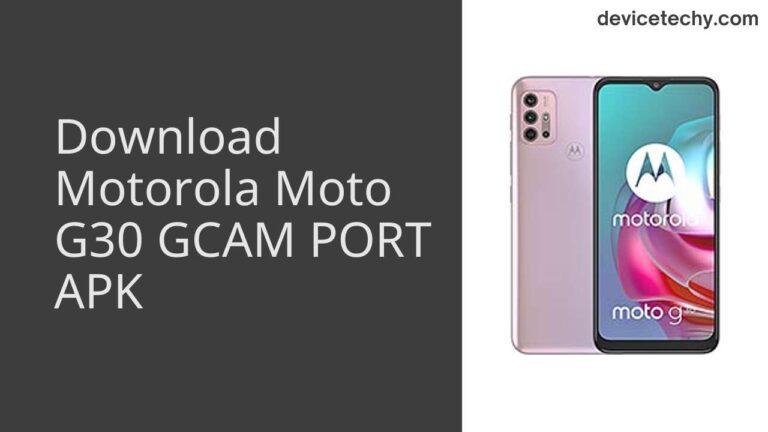 Download Motorola Moto G30 GCAM Port APK