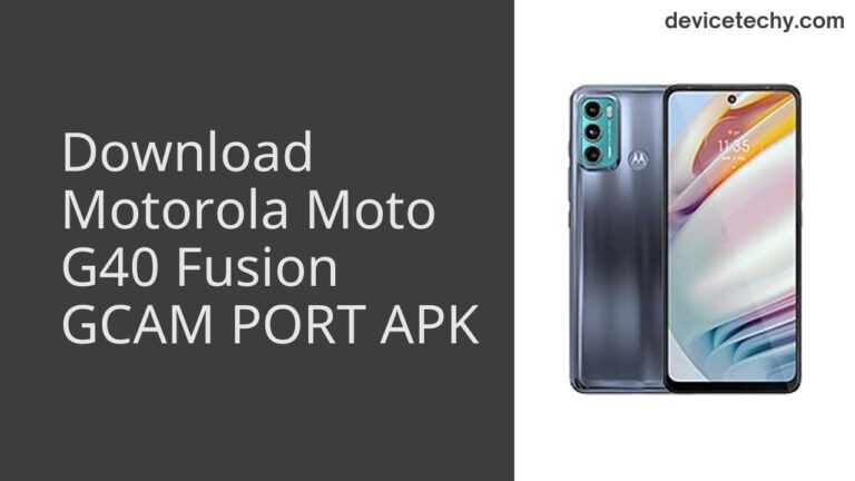 Download Motorola Moto G40 Fusion GCAM Port APK