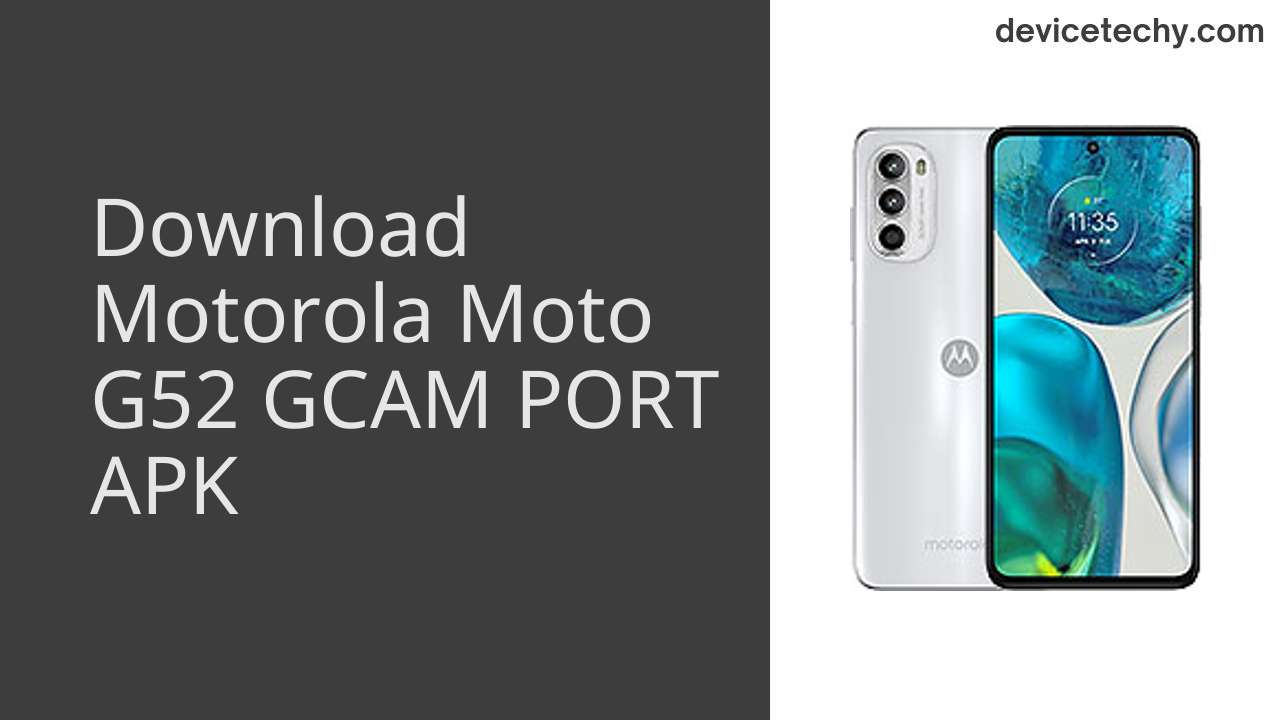 Motorola Moto G52 GCAM PORT APK Download