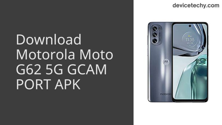 Download Motorola Moto G62 5G GCAM Port APK