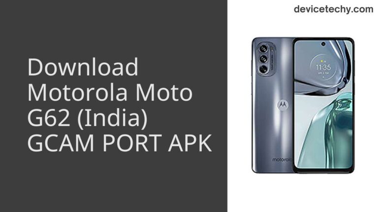 Download Motorola Moto G62 (India) GCAM Port APK