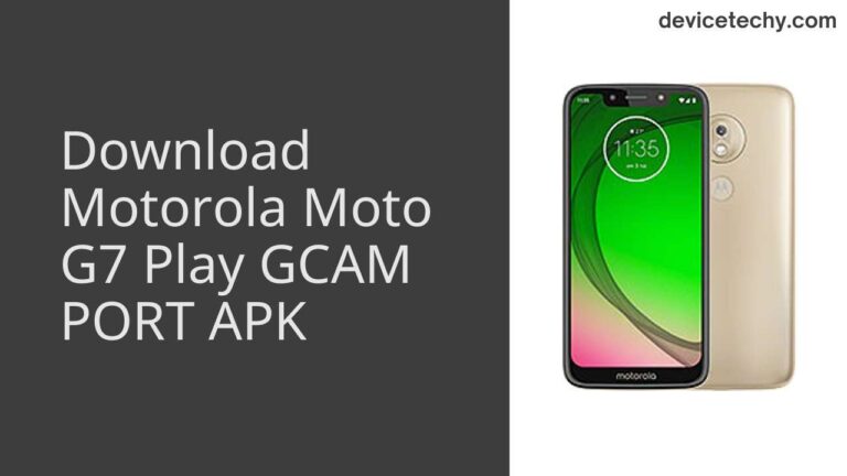 Download Motorola Moto G7 Play GCAM Port APK