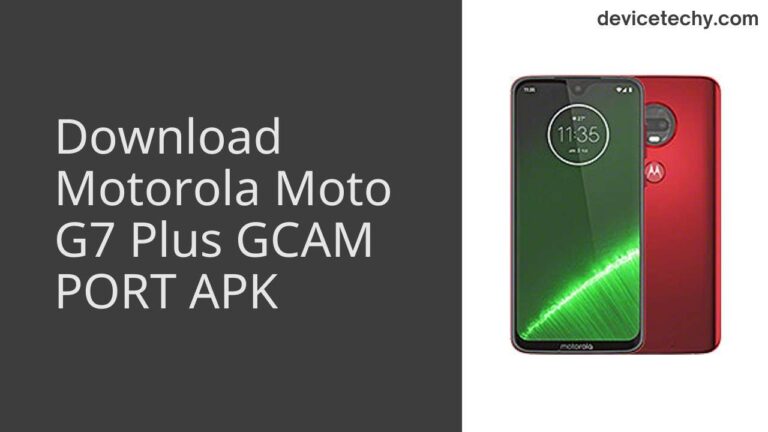 Download Motorola Moto G7 Plus GCAM Port APK