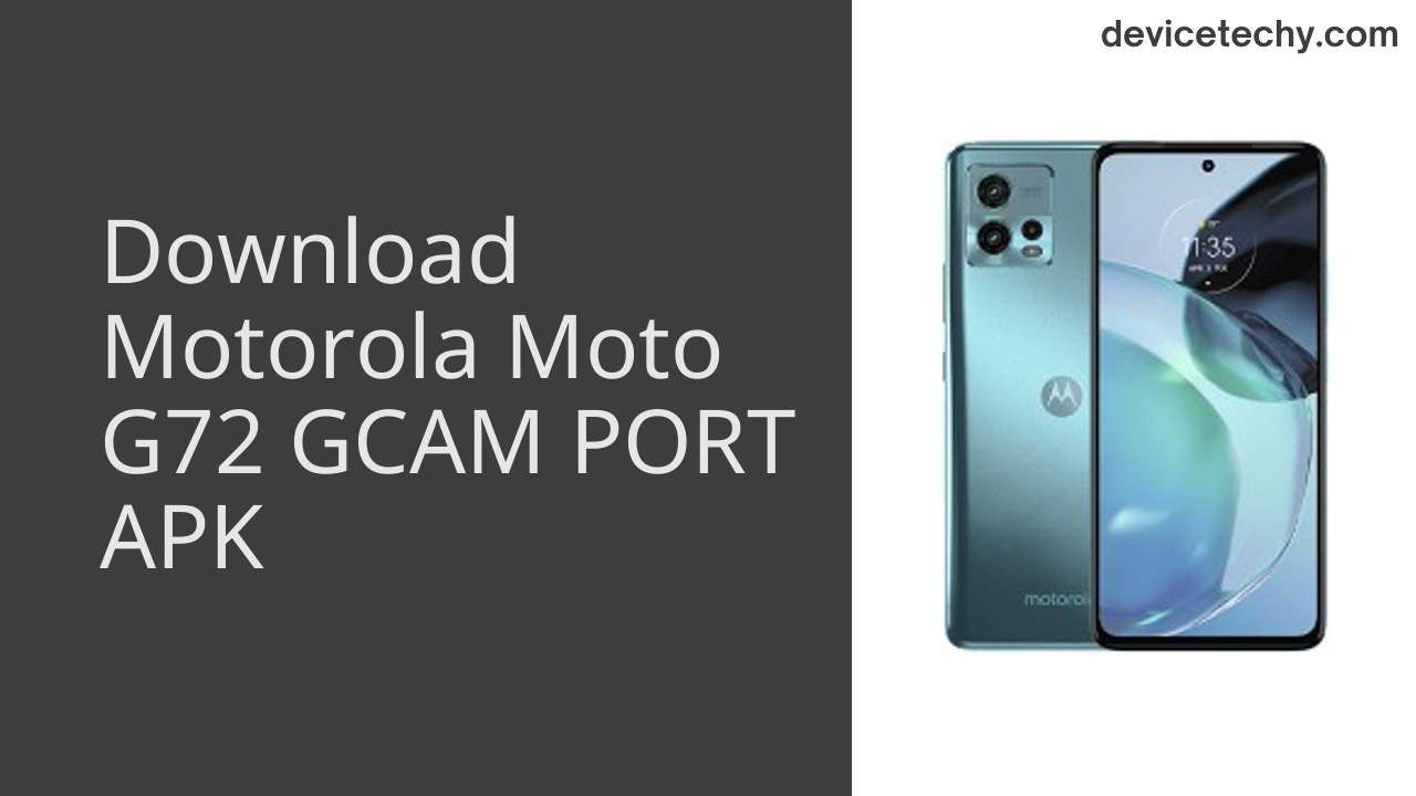 Motorola Moto G72 GCAM PORT APK Download