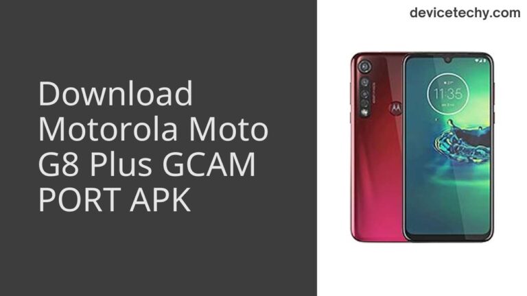 Download Motorola Moto G8 Plus GCAM Port APK