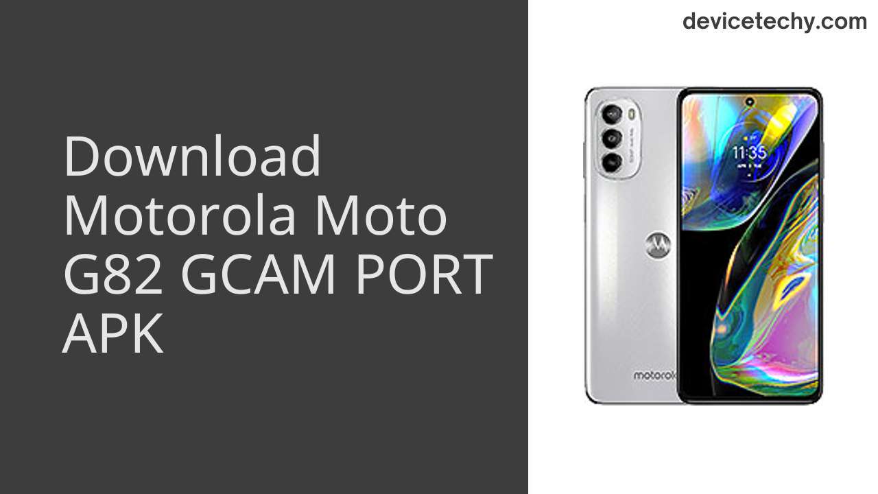 Motorola Moto G82 GCAM PORT APK Download