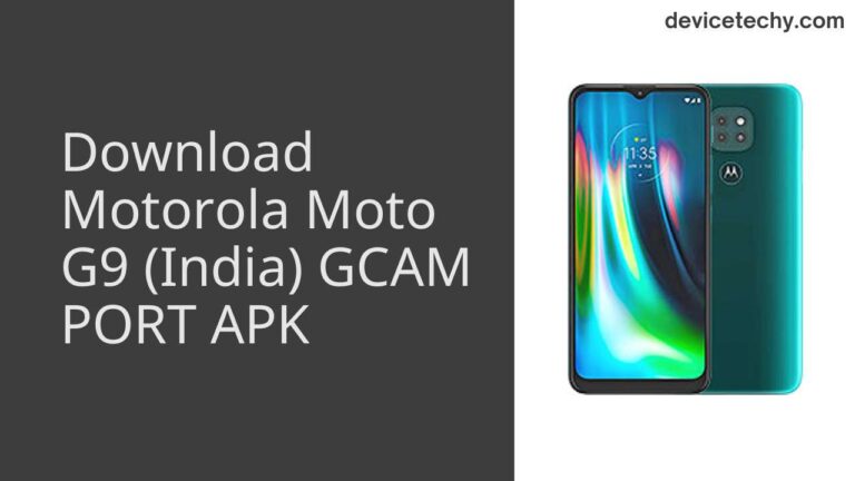 Download Motorola Moto G9 (India) GCAM Port APK