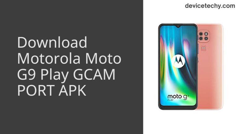 Download Motorola Moto G9 Play GCAM Port APK