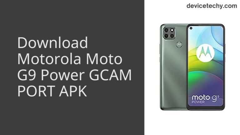 Download Motorola Moto G9 Power GCAM Port APK