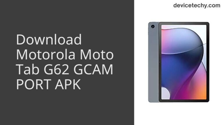 Download Motorola Moto Tab G62 GCAM Port APK