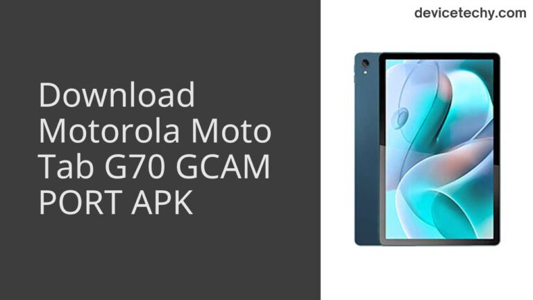 Download Motorola Moto Tab G70 GCAM Port APK