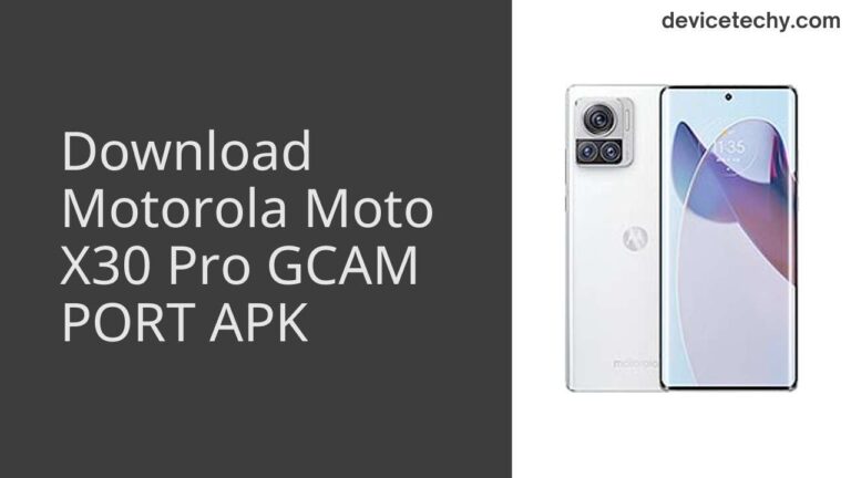 Download Motorola Moto X30 Pro GCAM Port APK