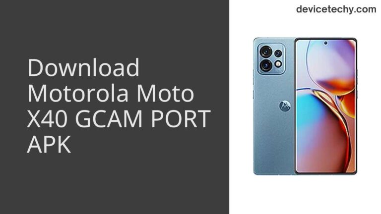 Download Motorola Moto X40 GCAM Port APK