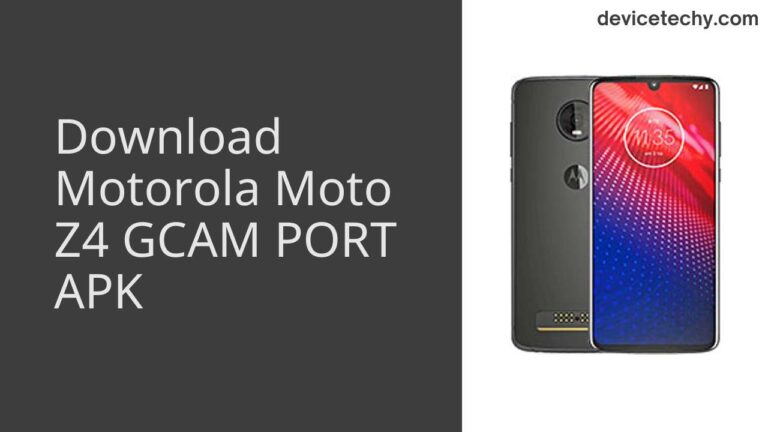 Download Motorola Moto Z4 GCAM Port APK