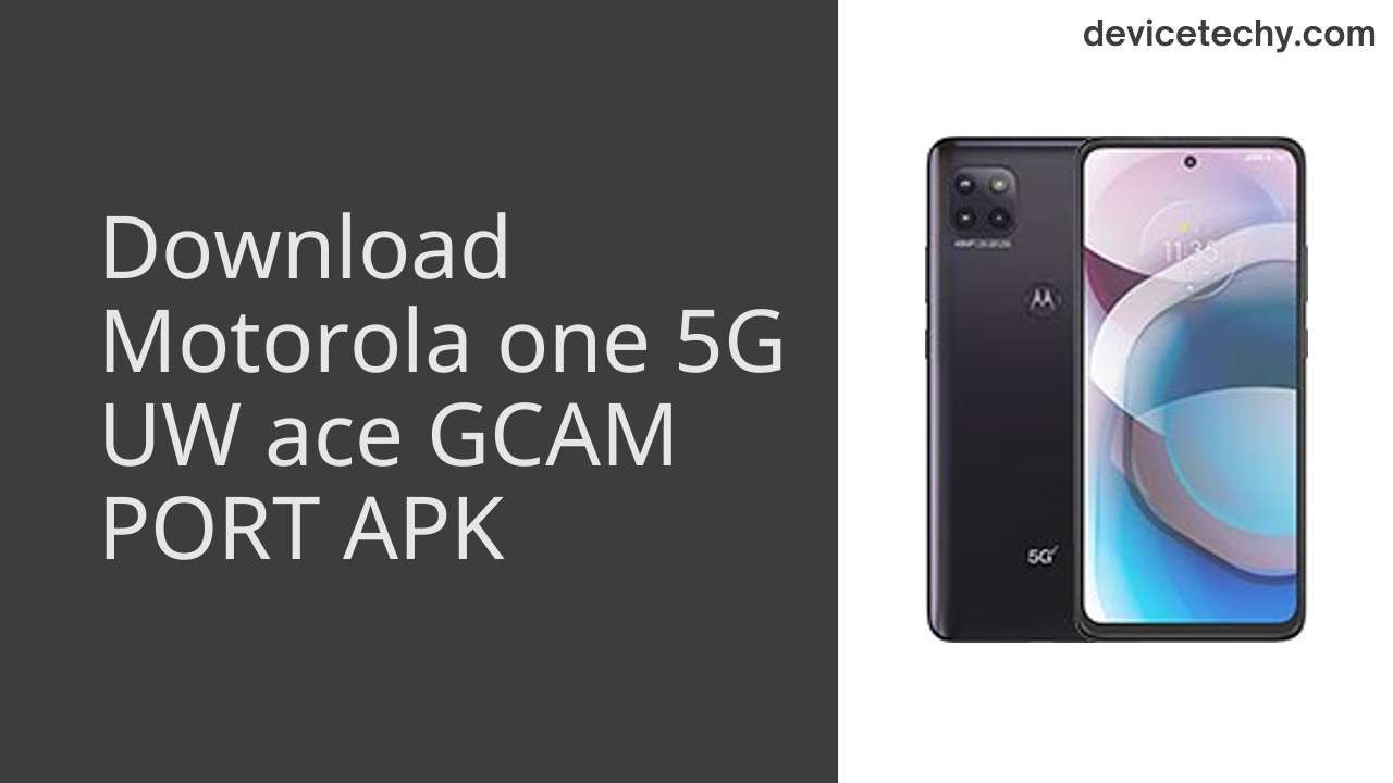 Motorola one 5G UW ace GCAM PORT APK Download