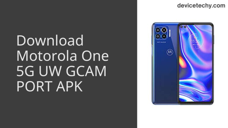 Download Motorola One 5G UW GCAM Port APK