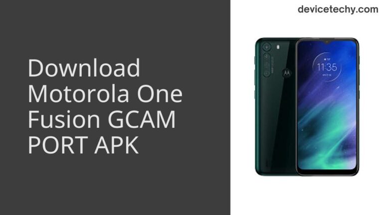 Download Motorola One Fusion GCAM Port APK