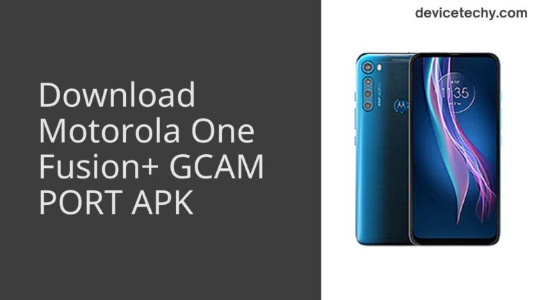 Download Motorola One Fusion+ GCAM Port APK