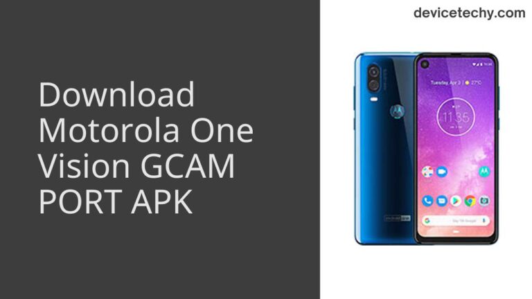 Download Motorola One Vision GCAM Port APK