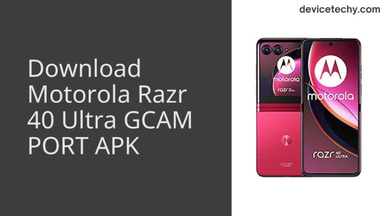 Download Motorola Razr 40 Ultra GCAM Port APK