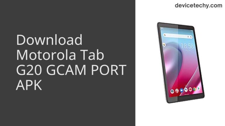 Download Motorola Tab G20 GCAM Port APK