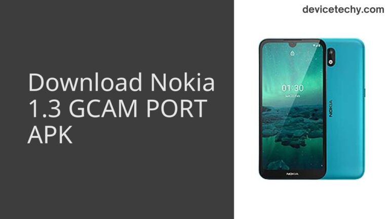 Download Nokia 1.3 GCAM Port APK