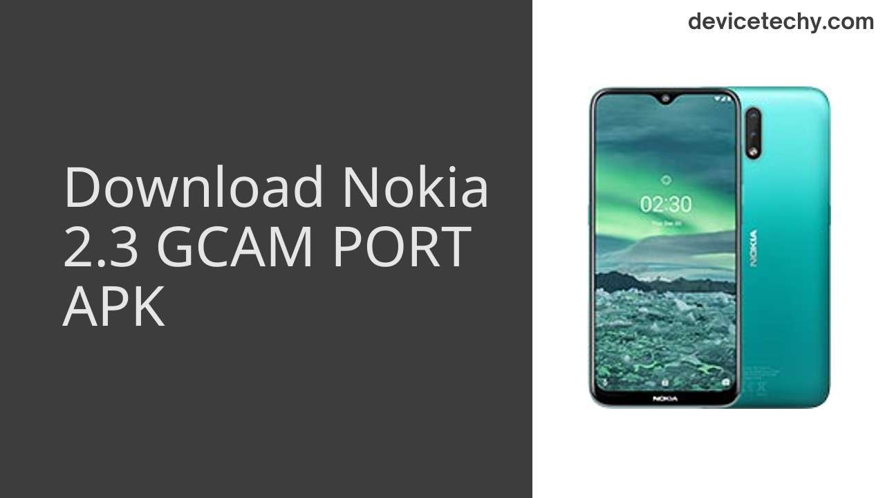 Nokia 2.3 GCAM PORT APK Download