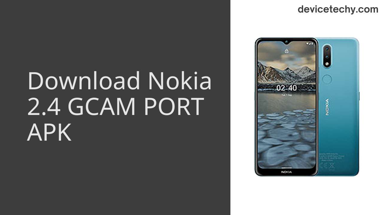 Nokia 2.4 GCAM PORT APK Download