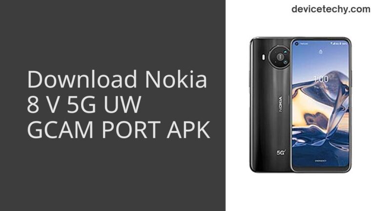 Download Nokia 8 V 5G UW GCAM Port APK