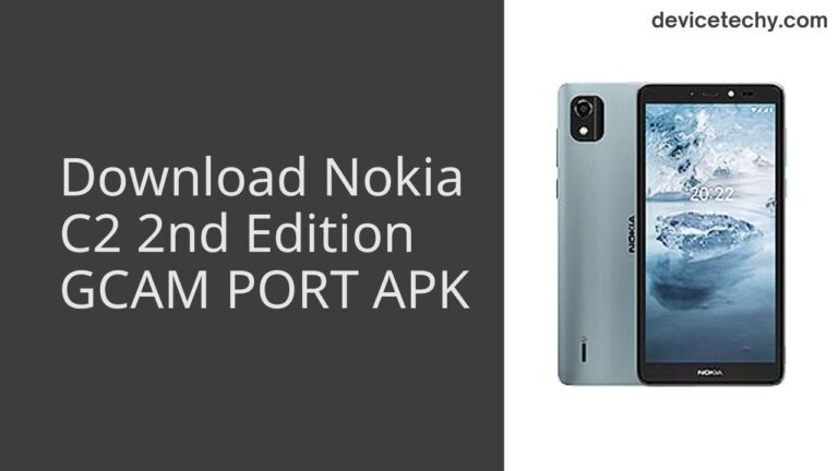 Download Nokia C2 2nd Edition GCAM Port APK