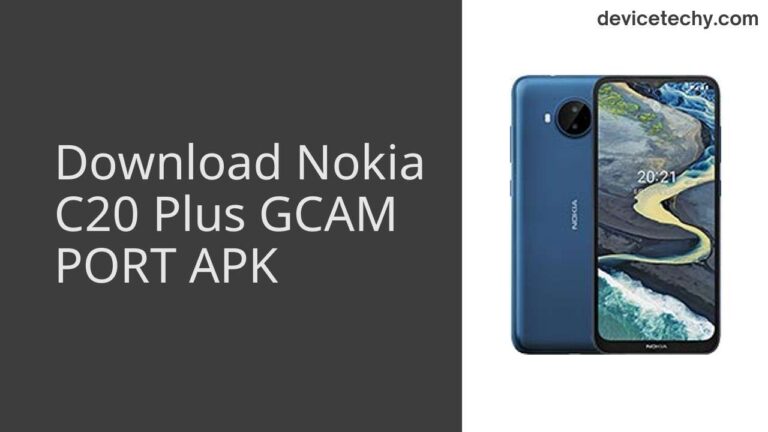 Download Nokia C20 Plus GCAM Port APK