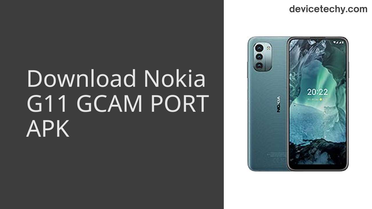 Nokia G11 GCAM PORT APK Download