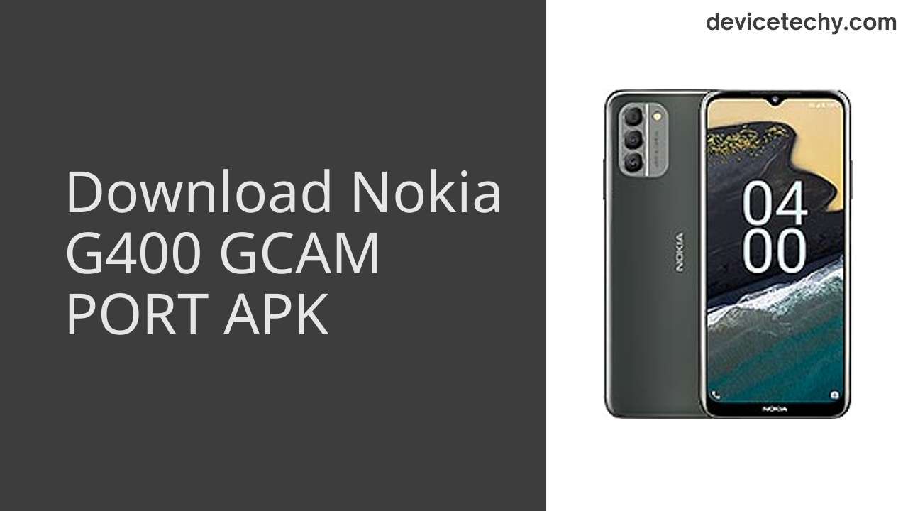 Nokia G400 GCAM PORT APK Download