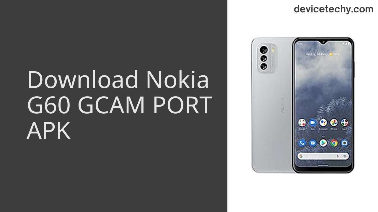 Nokia G60 GCAM PORT APK Download