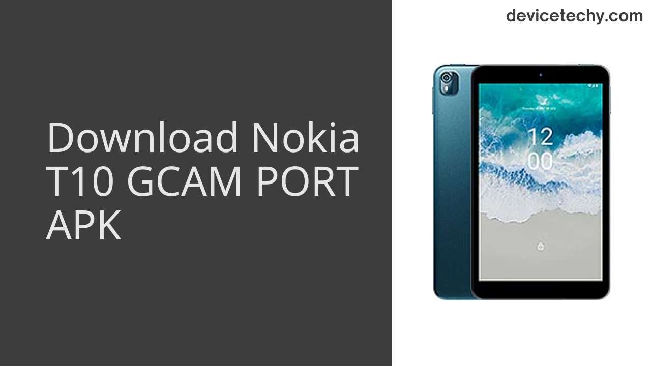 Nokia T10 GCAM PORT APK Download