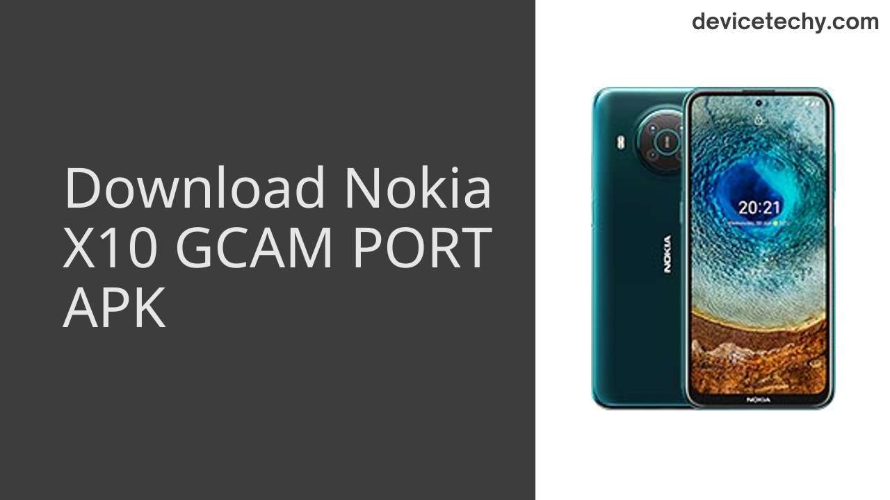 Nokia X10 GCAM PORT APK Download