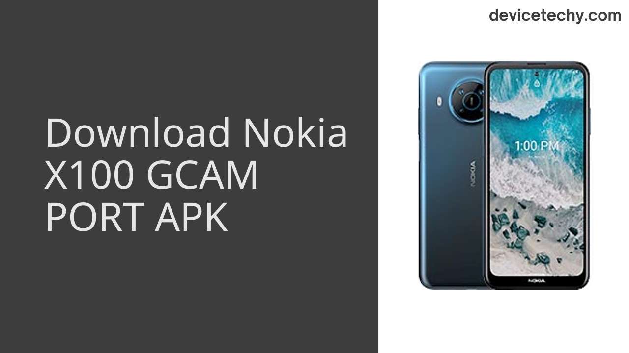 Nokia X100 GCAM PORT APK Download