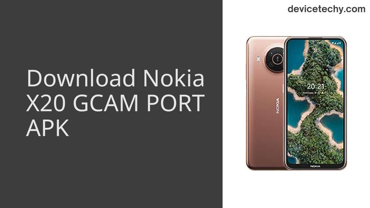 Nokia X20 GCAM PORT APK Download